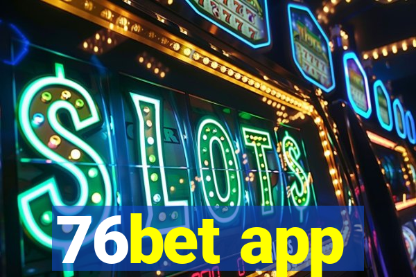 76bet app